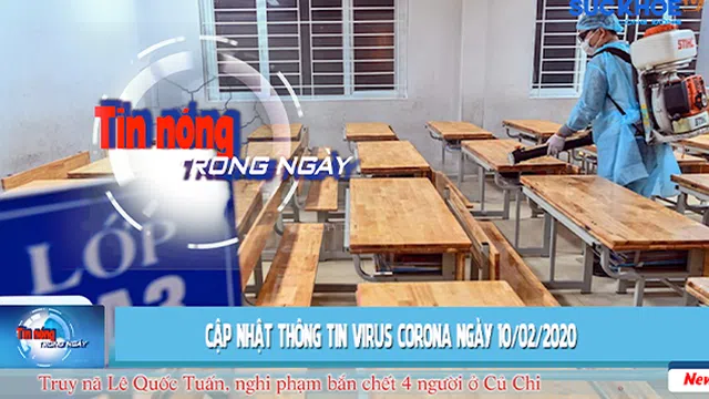 Tin nóng: Cập nhật dịch corona ngày 10-2: Số người chết tăng kỷ lục 97 ca trong một ngày